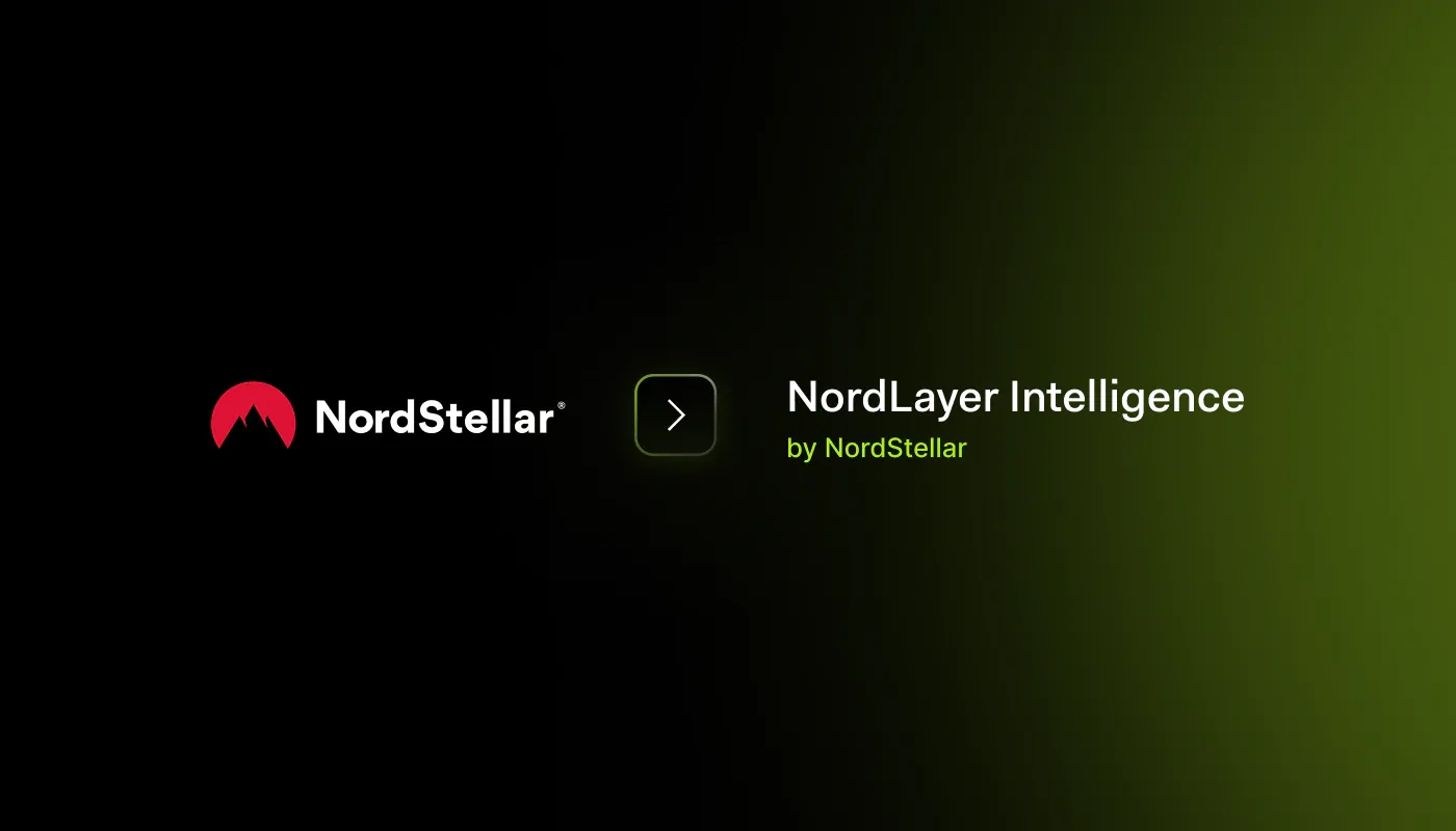 NordStellar is becoming NordLayer Intelligence by NordStellar