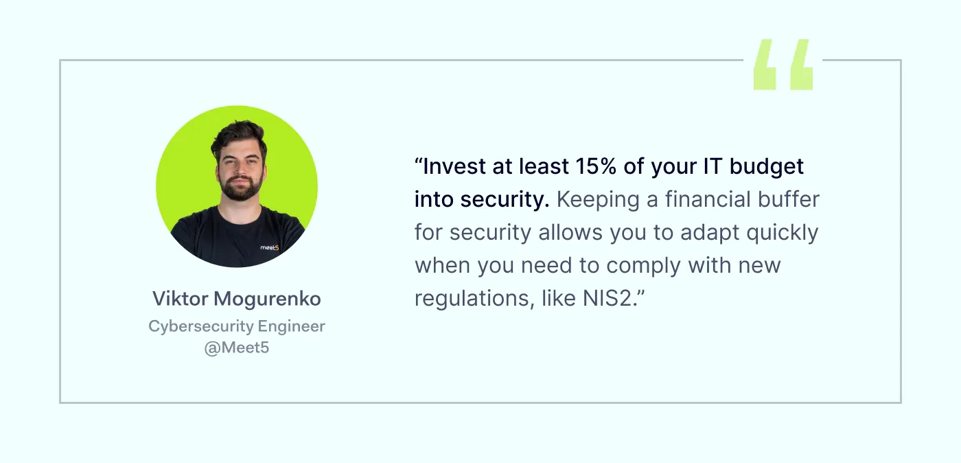 A security tip about investing 15% of an IT budget into security from Viktor Mogurenko, Cybersecurity Engineer at Meet5