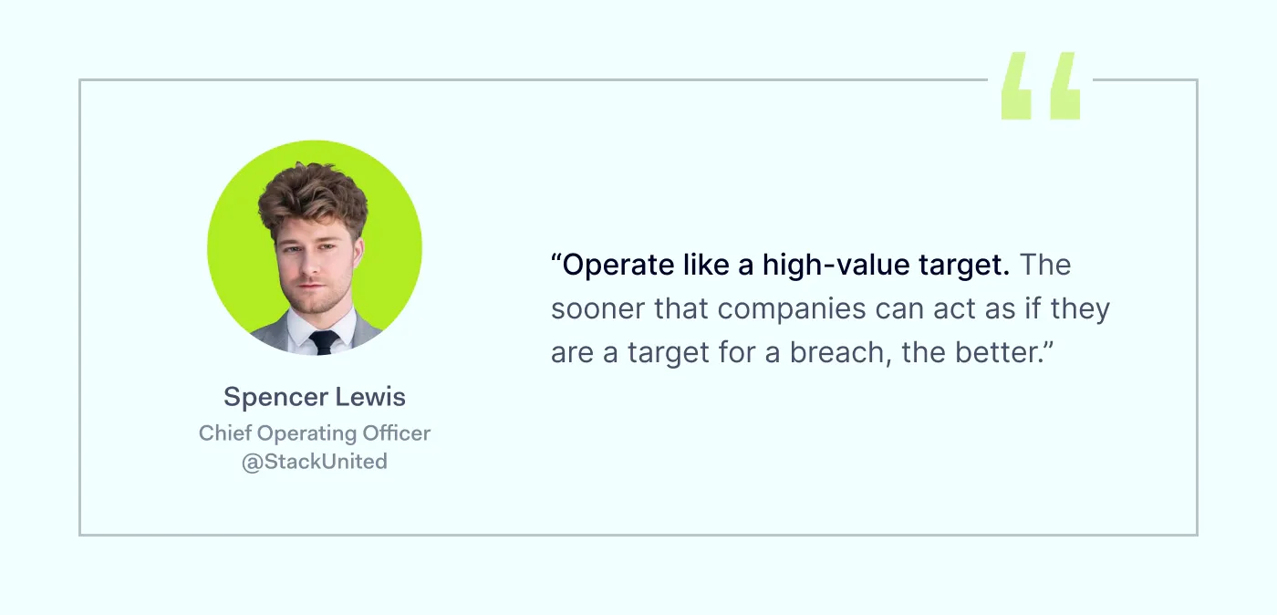 A pro cybersecurity tip from Spencer Lewis, CEO at StackUnited