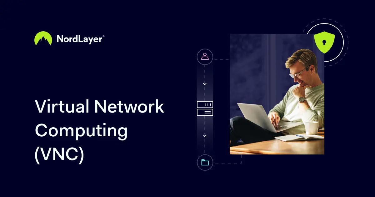 Secure your VNC access from outside networks with NordLayer