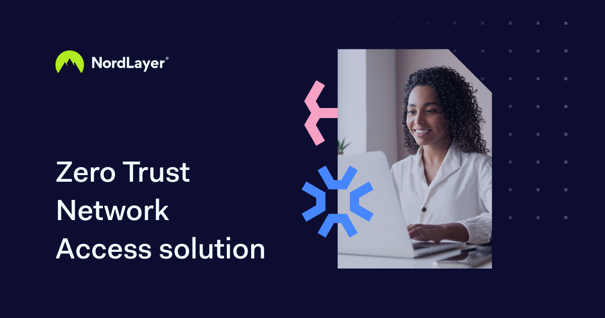 Best Zero Trust Network Access (ZTNA) Solutions | NordLayer