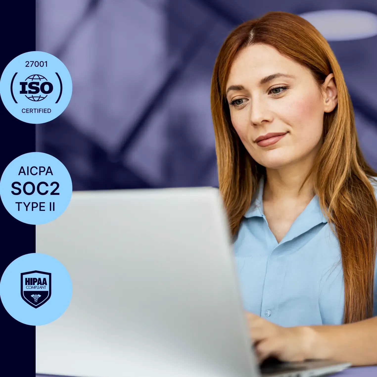 Professional woman using laptop with ISO 27001, SOC2 Type II, and HIPAA certification badges